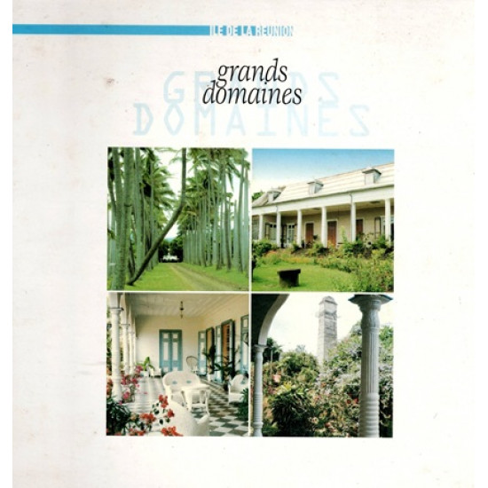 GRANDS DOMAINES - LA REUNION - ANTOINE PERRAU - JACQUES ZAHAR - 1997