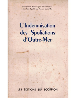 L'INDEMNISATION DES SPOLIATIONS D'OUTRE-MER - PAUL JUSSEAU - 1964