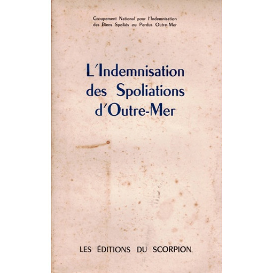 L'INDEMNISATION DES SPOLIATIONS D'OUTRE-MER - PAUL JUSSEAU - 1964