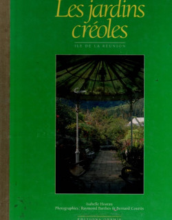 LES JARDINS CREOLES - ISABELLE HOAREAU - 1994