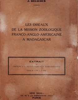 LES OISEAUX DE LA MISSION ZOOLOGIQUE FRANCO-ANGLO-AMERICAINE A MADAGASCAR - J. DELANCOUR - 1932 LES OISEAUX DE LA MISSION ZOOLOGIQUE FRANCO-ANGLO-AMERICAINE A MADAGASCAR - J. DELANCOUR - 1932