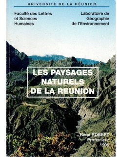 LES PAYSAGES NATURELS DE LA REUNION - RENE ROBERT - 1996