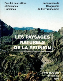 LES PAYSAGES NATURELS DE LA REUNION - RENE ROBERT - 1996