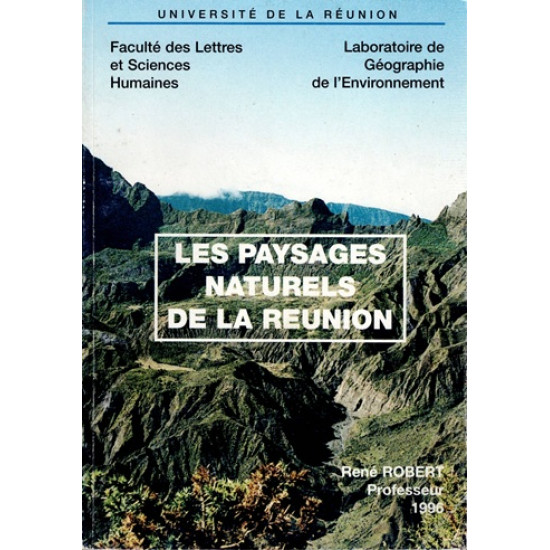 LES PAYSAGES NATURELS DE LA REUNION - RENE ROBERT - 1996
