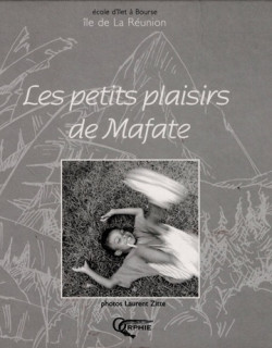 LES PETITS PLAISIRS DE MAFATES - LAURENT ZITTE - 2003