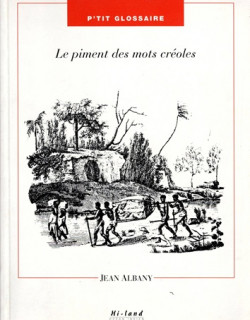LES PIMENTS DE LA LANGUE CREOLE - JEAN ALBANY - 1997