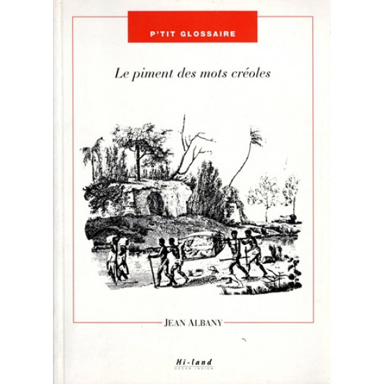 LES PIMENTS DE LA LANGUE CREOLE - JEAN ALBANY - 1997
