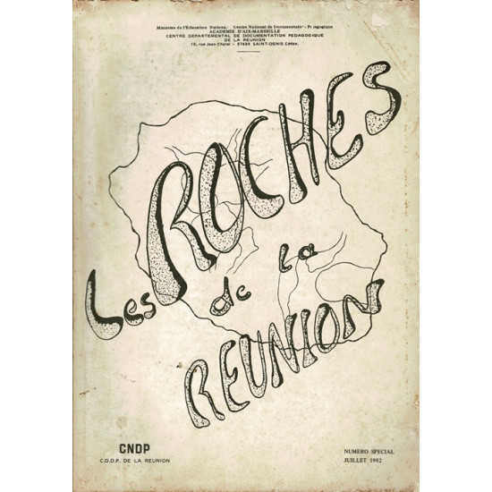 LES ROCHES DE LA REUNION - CNDP - NUMERO SPECIAL - 1982