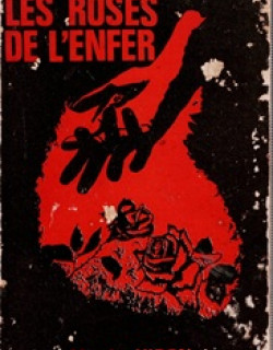 LES ROSES DE L'ENFER - MAURICE HIBON - 1977