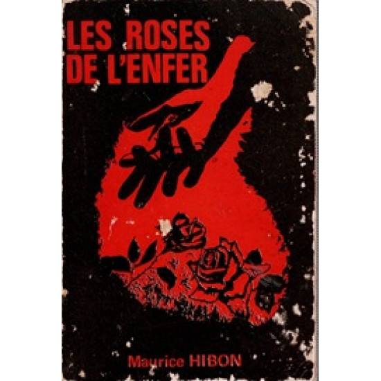 LES ROSES DE L'ENFER - MAURICE HIBON - 1977