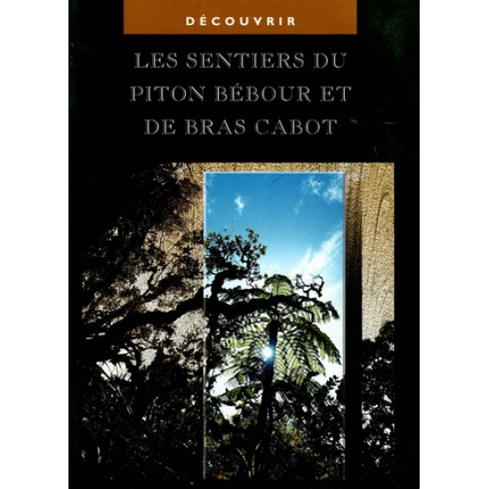 LES SENTIERS DU PITON BEBOUR ET DE BRAS CABOT - ONF - 1995