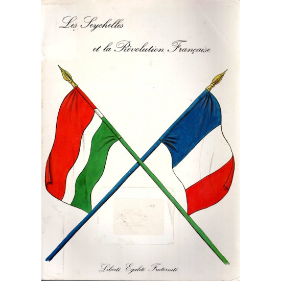 LES SEYCHELLES ET LA REVOLUTION FRANCAISE - JEAN-MICHEL FILLIOT - 1989
