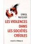 LES VIOLENCES DANS LES SOCIETES CREOLES - ERROL NUISSIER - 2014