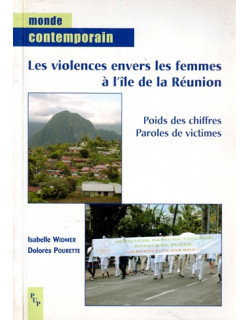 LES VIOLENCES ENVERS LES FEMMES A LA REUNION - ISABELLE WIDMER - DOLORES POURETTE - 2009 LES VIOLENCES ENVERS LES FEMMES A LA REUNION - ISABELLE WIDMER - DOLORES POURETTE - 2009
