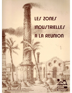 LES ZONES INDUSTRIELLES A LA REUNION -  CHAMBRE DES COMMERCES - 1985