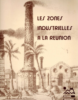 LES ZONES INDUSTRIELLES A LA REUNION -  CHAMBRE DES COMMERCES - 1985