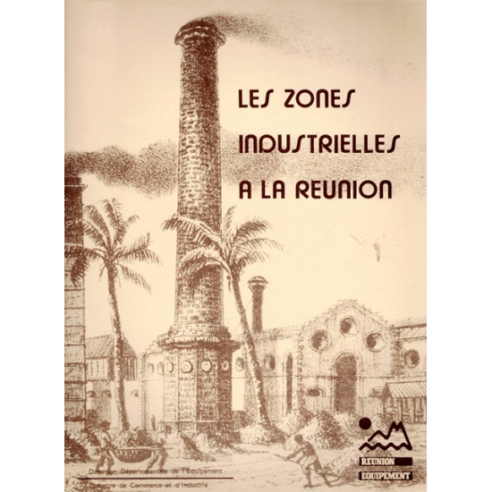 LES ZONES INDUSTRIELLES A LA REUNION -  CHAMBRE DES COMMERCES - 1985