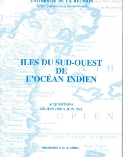 LES ÎLES DU SUD-OUEST DE L'OCEAN INDIEN - CATALOGUE BIBLIOGRAPHIQUE  DES ACQUISITIONS - UNIVERSITE DE LA REUNION - 2004