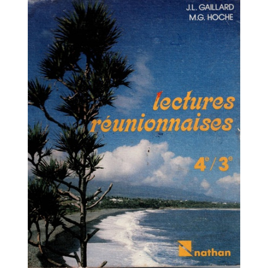 LECTURES REUNIONNAISES - 4e-3e - JEAN-LOUP GAILLARD - MARIS GISELE HOCHE - 1986 
