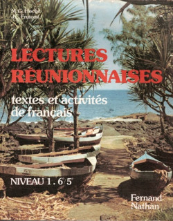 LECTURES REUNIONNAISES - NIVEAU 6e-5e - JEAN CLAUDE FRUTEAU - MARIE GISELE HOCHE - 1979