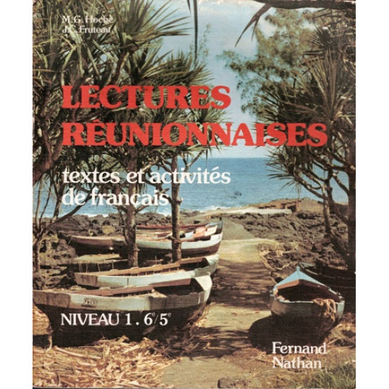 LECTURES REUNIONNAISES - NIVEAU 6e-5e - JEAN CLAUDE FRUTEAU - MARIE GISELE HOCHE - 1979