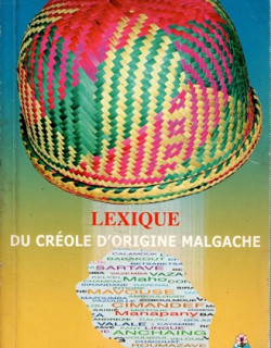 LEXIQUE DU CREOLE D'ORGINE MALGACHE - FIRMIN LACPATIA - 2004