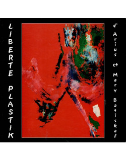 LIBERTE PLASTIK D'ARIUS ET MARY BATISKAF - MELANGES SUR L'ESCLAVAGE - 2000 LIBERTE PLASTIK D'ARIUS ET MARY BATISKAF - MELANGES SUR L'ESCLAVAGE - 2000