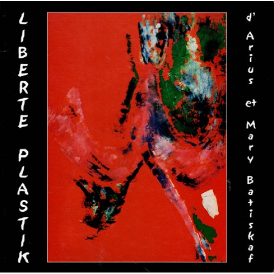 LIBERTE PLASTIK D'ARIUS ET MARY BATISKAF - MELANGES SUR L'ESCLAVAGE - 2000