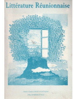 LITTERATURE REUNIONNAISE - MARIE-CLAUDE FONTAINE - FELIX MARIMOUTOU - 1998