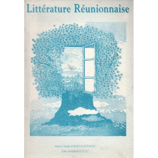 LITTERATURE REUNIONNAISE - MARIE-CLAUDE FONTAINE - FELIX MARIMOUTOU - 1998