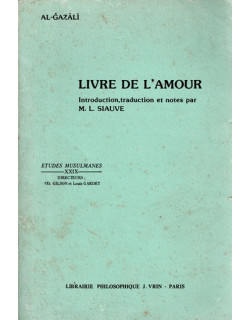 LIVRE DE L'AMOUR D'AL GAZALI - TRADUCTION M. L. SIAUVE- 1986