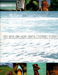 10 ANS DE VOLS DANS L'OCEAN INDIEN - AIR AUSTRAL