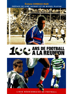 100 ANS DE FOOTBALL A LA REUNION (2006)