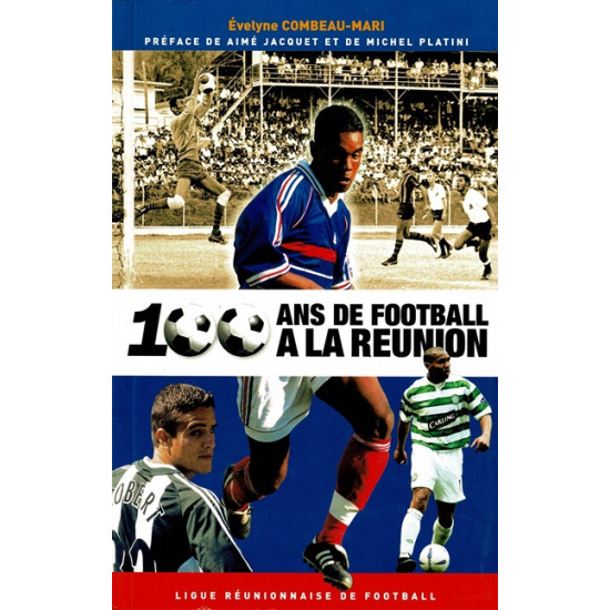 100 ANS DE FOOTBALL A LA REUNION (2006)