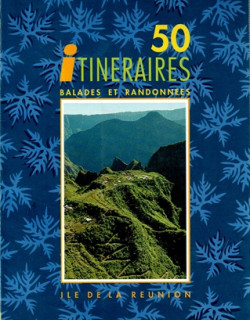 50 ITINERAIRES - BALADES ET RANDONNEES A LA REUNION - ONF - 1988