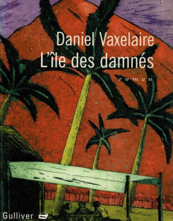 L'ÎLE DES DAMNES - DANIEL VAXELAIRE - 1999 