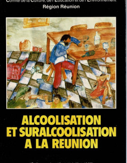 ALCOOLISATION ET SURALCOOLISATION A LA REUNION - COLLOQUE 1987