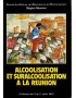ALCOOLISATION ET SURALCOOLISATION A LA REUNION - COLLOQUE 1987