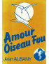 AMOUR OISEAU FOU