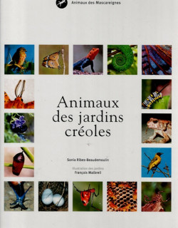 ANIMAUX DES JARDINS CREOLES - SONIA RIBES-BEAUDEMOULIN - 2006