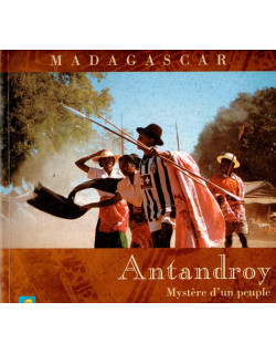 MADAGASCAR - ANTANDROY - MYSTERE D'UN PEUPLE - 2004