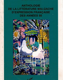 ANTHOLOGIE DE LA LITTÉRATURE MALGACHE - LILIANE RAMAROSOA -2008