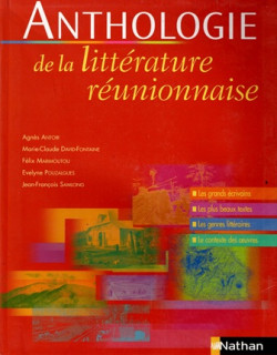 ANTHOLOGIE DE LA LITTERATURE REUNIONNAISE