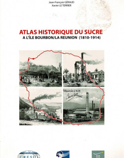 ATLAS HISTORIQUE DU SUCRE - J.F GERRAUD - X. LE TERRIER - 2010
