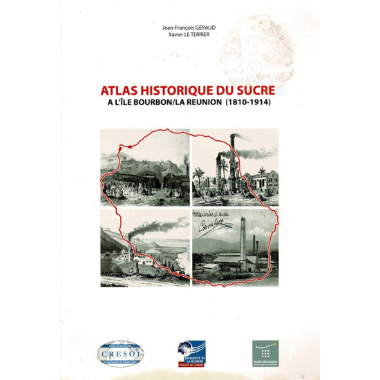 ATLAS HISTORIQUE DU SUCRE - J.F GERRAUD - X. LE TERRIER - 2010