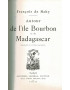 AUTOUR DE L'ILE BOURBON ET DE MADAGASCAR