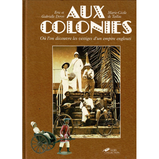 AUX COLONIES - ERIC ET GABRIELLE DEROO - 1992