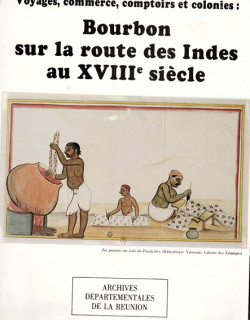 BOURBON SUR LA ROUTE DES INDES DU XVIIIe SIECLE - ARCHIVES DEPARTEMENTALES DE LA REUNION - 1986