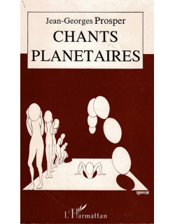 CHANTS PLANETAIRES - JEAN GEORGES PROSPER - 1992