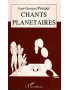 CHANTS PLANETAIRES - JEAN GEORGES PROSPER - 1992